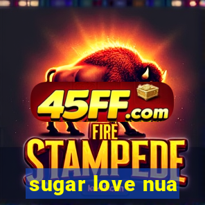 sugar love nua